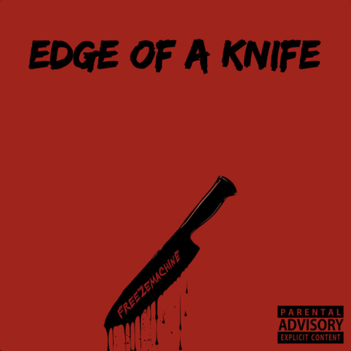 Freezemachine “Edge Of A Knife”