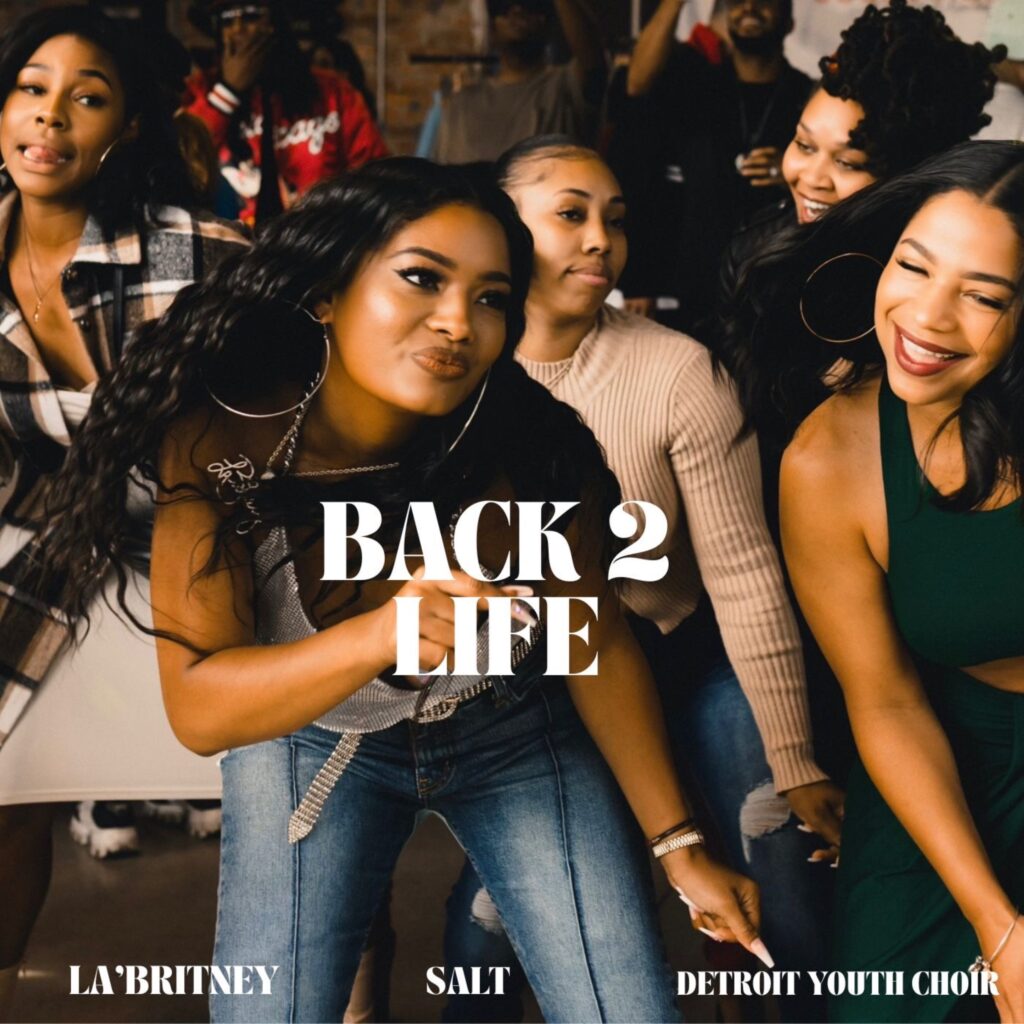 LaBritney ft. Cheryl “SALT” James & Detroit Youth Choir – “BACK 2 LIFE ...